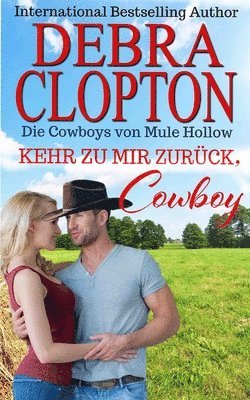 Debra Clopton - Komm zu mir zurück, Cowboy, Häftad