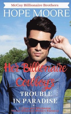 Her Billionaire Cowboy's Trouble in Paradise 1