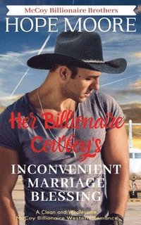 bokomslag Her Billionaire Cowboy's Inconvenient Marriage Blessing