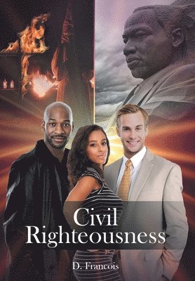 D Francois, D. Francois - Civil Righteousness, Inbunden