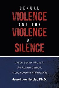 bokomslag Sexual Violence and the Violence of Silence