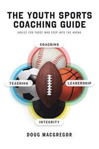 bokomslag The Youth Sports Coaching Guide