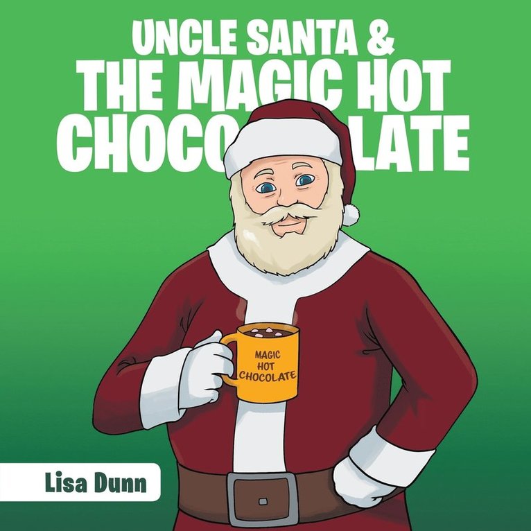 Uncle Santa & the Magic Hot Chocolate 1