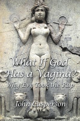 What If God Has a Vagina? 1