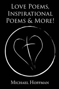 bokomslag Love Poems, Inspirational Poems and More!