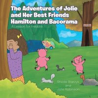 bokomslag The Adventures of Jolie and Her Best Friends Hamilton and Bacorama