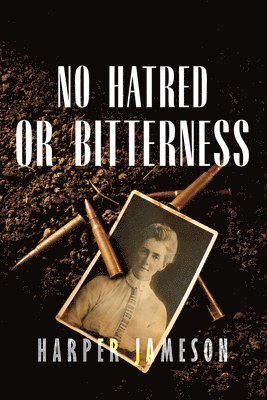 Harper H. Jameson - No Hatred or Bitterness, Häftad