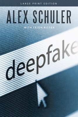 Alex Schuler, Leigh Ritter - Deepfake, Häftad