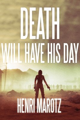 Henri Marotz - Death Will Have His Day, Häftad