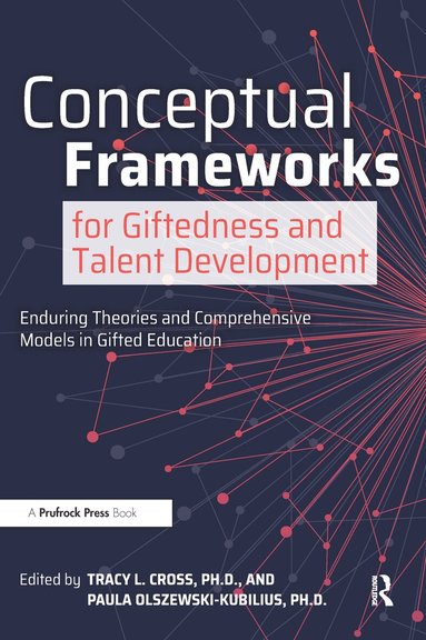 Tracy L. Cross, Paula Olszewski-Kubilius - Conceptual Frameworks for Giftedness and Talent Development, Häftad