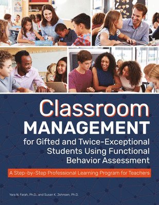 Yara N. Farah, Susan K. Johnsen, Yarah Farah, Yara N Farah, Susan K Johnsen - Classroom Management for Gifted and Twice-Exceptional Students Using Functional Behavior Assessment, Häftad