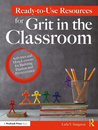 Laila Y. Sanguras - Ready-to-Use Resources for Grit in the Classroom, Häftad