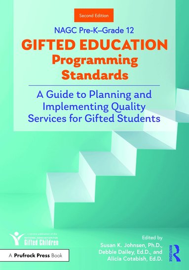 Susan K. Johnsen, Debbie Dailey, Alicia Cotabish - NAGC Pre-K–Grade 12 Gifted Education Programming Standards, Häftad