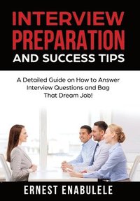 bokomslag Interview Preparation and Success Tips