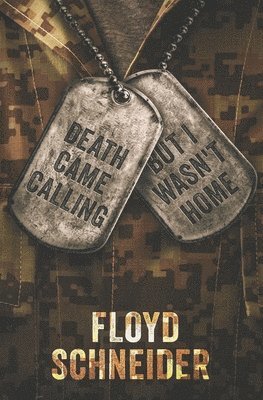 Floyd Schneider - Death Came Calling, But I Wasn't Home, Häftad