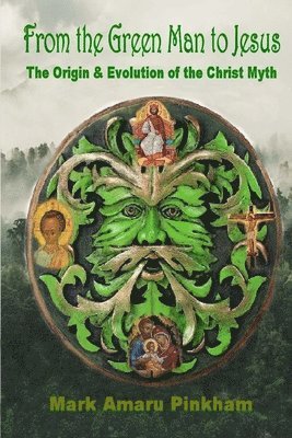 bokomslag From the Green Man to Jesus