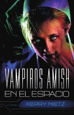 Kerry Nietz - Vampiros Amish en el Espacio, Häftad