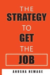 bokomslag The Strategy to Get the Job