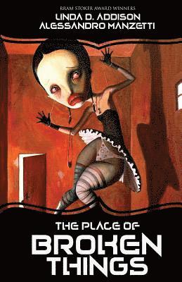 Linda D Addison, Alessandro Manzetti, Linda D. Addison - Place of Broken Things, Häftad