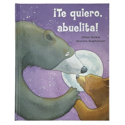 ¡Te Quiero, Abuelita! I Love You, Grandma! (Spanish Edition) 1