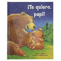 bokomslag ¡Te Quiero, Papi! / I Love You, Daddy! (Spanish Edition)