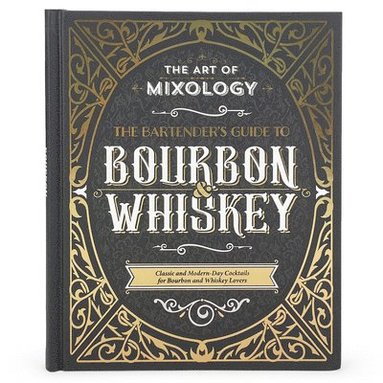 bokomslag The Art of Mixology: Bartender's Guide to Bourbon & Whiskey