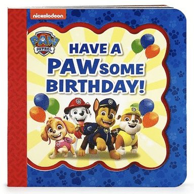 bokomslag Paw Patrol Have a Pawsome Birthday!