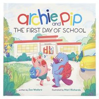 bokomslag Archie & Pip First Day of School (Hardcover)