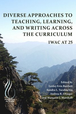 Lesley Erin Bartlett, Sandra L. Tarabochia, Andrea R. Olinger, Margaret J. Marshall - Diverse Approaches to Teaching, Learning, and Writing Across the Curriculum, Häftad