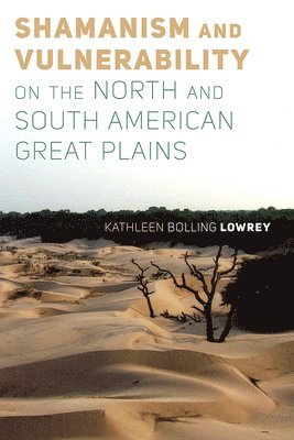 bokomslag Shamanism and Vulnerability on the North and South American Great Plains