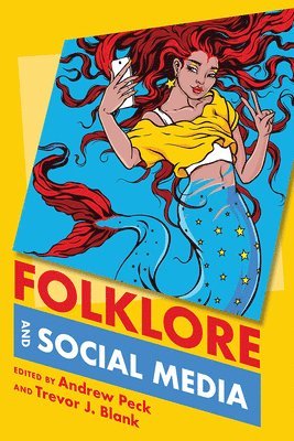 Andrew Peck, Trevor J. Blank - Folklore and Social Media, Häftad