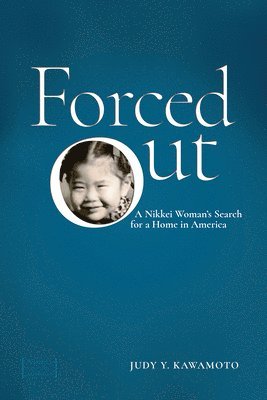 Judy Y Kawamoto - Forced Out, Inbunden