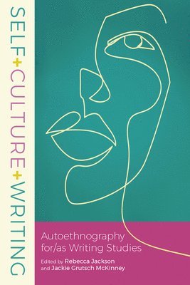 Rebecca Jackson, Jackie Grutsch McKinney - Self+Culture+Writing, Häftad