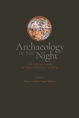 Nancy Gonlin, April Nowell - Archaeology of the Night, Häftad