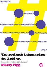 bokomslag Transient Literacies in Action