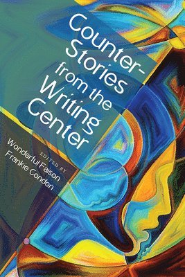 Frankie Condon, Wonderful Faison - CounterStories from the Writing Center, Häftad