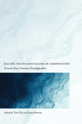 Racing Translingualism in Composition 1