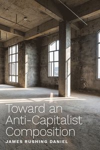 bokomslag Toward an Anti-Capitalist Composition