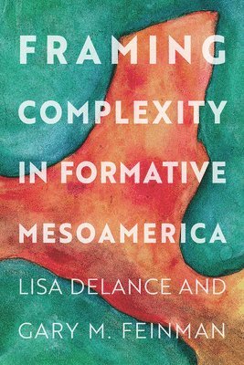 bokomslag Framing Complexity in Formative Mesoamerica