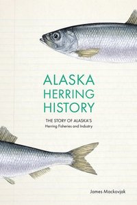 bokomslag Alaska Herring History
