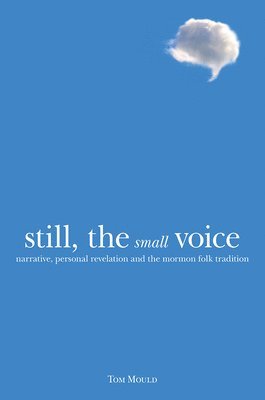 Tom Mould - Still, the Small Voice, Häftad