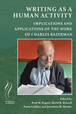 Paul M. Rogers, David R. Russell, Paula Carlino, Jonathan M. Marine - Writing as a Human Activity, Häftad