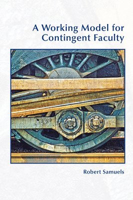 Robert Samuels - Working Model for Contingent Faculty, Häftad
