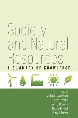 Michael J. Manfredo, Jerry J. Vaske, Brett L. Bruyere, Donald R. Field, Perry J. Brown - Society and Natural Resources, Häftad