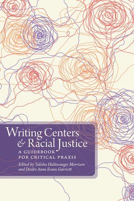 bokomslag Writing Centers and Racial Justice