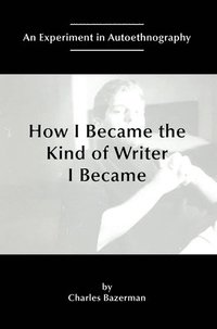 bokomslag How I Became the Kind of Writer I Became