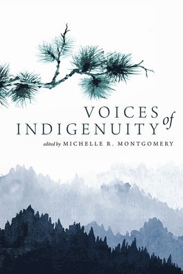 Michelle Montgomery - Voices of Indigenuity, Häftad