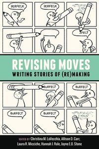 bokomslag Revising Moves: Writing Stories of (Re)Making