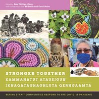 bokomslag Stronger Together / Kammanatut Atausigun / Iknaqataghaghluta Qerngaamta