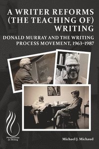 bokomslag Writer Reforms (the Teaching of) Writing